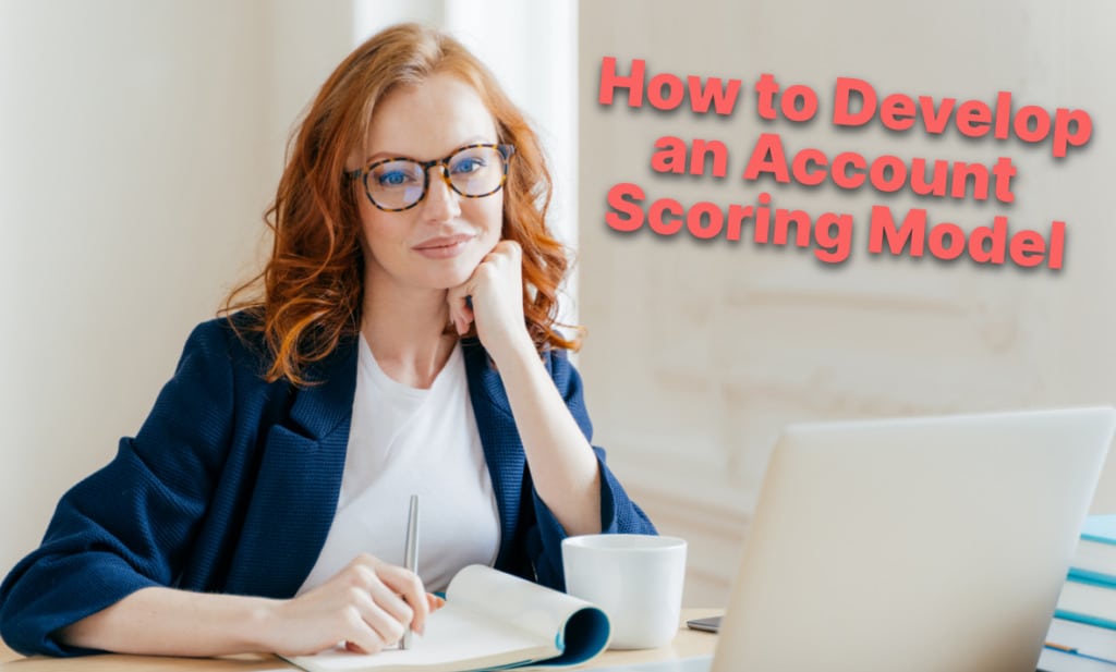 How to Develop An Account Scoring Model